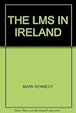 The LMS in Ireland : an Irish railway pictorial