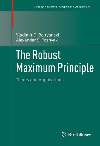 The Robust Maximum Principle: Theory and Applications (Systems & Control: Foundations & Applications)