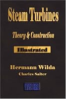 Steam Turbines: Their Theory and Construction (The Broadway Series of Engineering Handbooks)