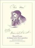 "Cher Ami": Marcel Proust im Spiegel seiner Korrespondenz