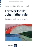 Produkt-Bild: Fortschritte der Schematherapie: Konzepte und Anwendungen
