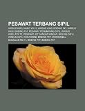 Pesawat terbang sipil: Airbus A320, NAMC YS-11, Airbus A340, Boeing 747, Airbus A330, Boeing 737, Pesawat penumpang sipil, Airbus A380, ATR 72 (Indonesian Edition)