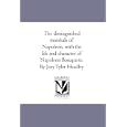 The distinguished marshals of Napoleon, with the life and character of Napoleon Bonaparte. By Joey Tyler Headley by Joey Tyler Headley