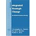 Integrated Strategic Change: How Organizational Development Builds Competitive Advantage (Prentice Hall Organizational Development Series)