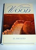 El amuleto - Barbara Wood