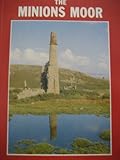 The Minions Moor : a guide to south-east Bodmin Moor, Cornwall