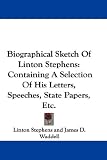 Biographical Sketch of Linton Stephens: