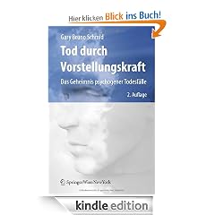 Tod durch Vorstellungskraft: Das Geheimnis psychogener Todesf�lle