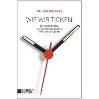 Wie wir ticken: Die