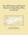 The 2009 Import and Export Market for Sparkling Wine in Slovakia