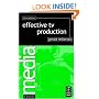 Effective TV Production, Third Edition (Media Manuals)