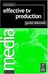 Effective TV Production, Third Edition (Media Manuals) (Media Manuals)
