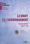 Le droit et l'environnement : Journ�es nationales, tome XI : Caen