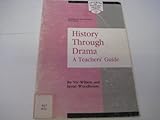History through drama : a teacher's guide