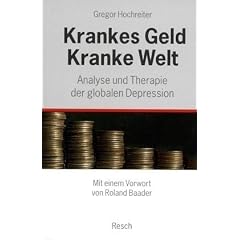 Krankes Geld - kranke Welt: Analyse und Therapie der globalen Depression
