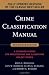 Crime Classification Manual: A Standard System for Investigating and Classifying Violent Crimes