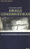Im Namen Gottes - Israels Geheimvatikan als Vollstrecker biblischer Prophetie - Wolfgang Eggert