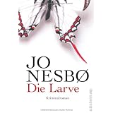 Die Larve: Harry Holes neunter Fallvon "Jo Nesb�"