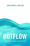 Image of Outflow: Outward-focused Living in a Self-focused World