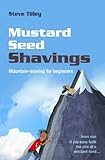 Mustard seed shavings : mountain-moving for beginners