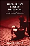 Bible John's Secret Daughter: Murder, Drugs and a Mother's Secret Heartbreak