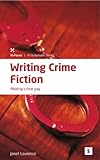 Writing crime fiction : making crime pay