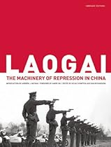 Laogai: The Machinery of Repression in China