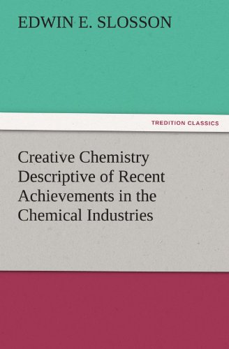 Textbook - Creative Chemistry Descriptive of Recent Achievements in the Chemical Industries