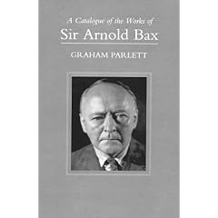 A Catalogue of the Works of Sir Arnold Bax