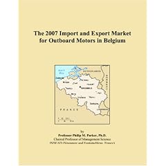 The 2007 Import and Export Market for Outboard Motors in Belgium (Paperback)