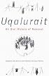 Uqalurait: An Oral History of Nunavut (McGill-Queen's Native & Northern Series)