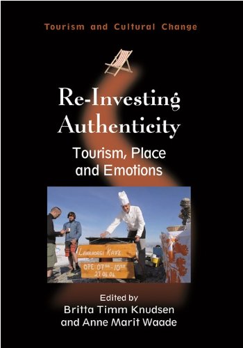 Re-Investing Authenticity: Tourism, Place and Emotions (Tourism and Cultural Change)