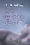 Die Lilie von Florenz - Julie Gordon