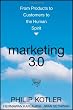 Marketing 3.0: From Products to Customers to the Human Spirit