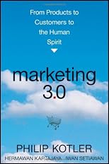 Marketing 3.0 : from products to customers to the human spirit