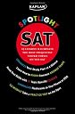 Kaplan Spotlight SAT: 25 Lessons Illuminate the Most Frequently Tested Topics