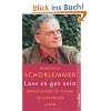 Lass es gut sein: Ermutigung zu einem gelingenden Leben