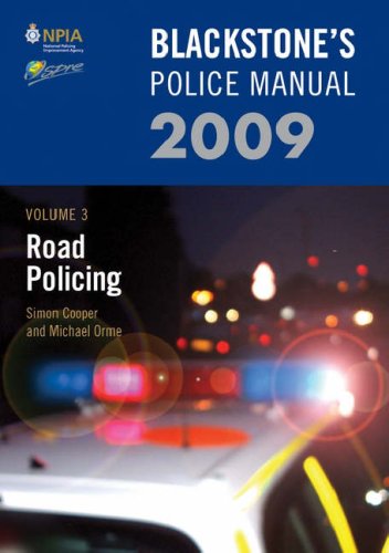 Blackstone's Police Manual Volume 3: Road Policing 2009: v. 3 (Blackstone's Police Manuals)