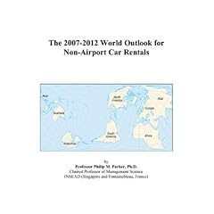 The 2007-2012 World Outlook for Non-Airport Car Rentals
