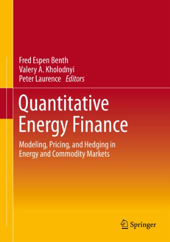 Quantitative Energy Finance: Modeling, Pricing, and Hedging in Energy and Commodity Markets
