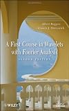 A First Course in Wavelets with Fourier Analysis