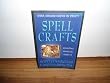 Spell Crafts: Creating Magical Objects (Llewellyn's Practical Magick)