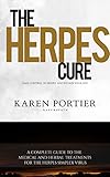 Herpes: Herpes Cure: A Complete Guide To The Medical And Herbal Treatments For The Herpes Simplex Viruses (Herpes, Gential Herpes, Cure)