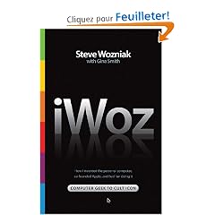 iWoz: Computer Geek to Cult Icon: How I Invented the Personal Computer, Co-founded Apple, and Had Fun Doing It