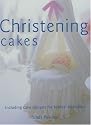 Christening Cakes (Sugarcraft and Cakes for All Occasions)