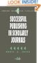 Successful Publishing in Scholarly Journals (Survival Skills for Scholars)