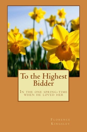 To the Highest Bidder: In the one spring-time when DavidWhitcomb loved her