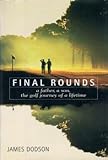Final rounds : a father, a son, the golf journey of a lifetime
