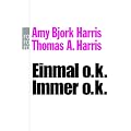 Einmal o.k. - immer o.k.: Transaktionsanalyse f�r den Alltag