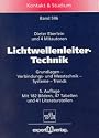 Lichtwellenleiter- Technik. Grundlagen, Verbindungs- und Me&szlig;technik, Systeme, Trends